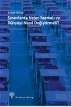 Sınavlarda Neler Yapmalı ve Dünyayı Nasıl Değiştirmeli - Yordam Kitap Kitap
