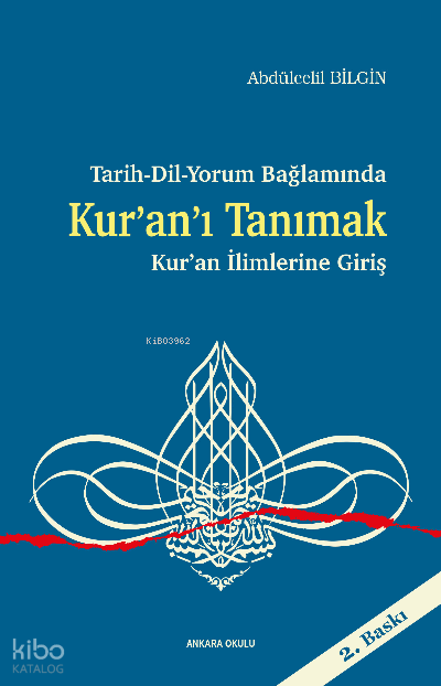 Tarih-Dil-Yorum Bağlamında ;Kur’an’ı Tanımak Kur’an İlimlerine Giriş - Ankara Okulu Yayınları Kitap