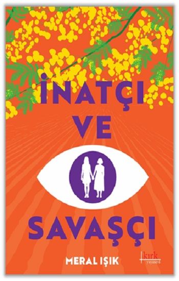 İnatçı ve Savaşçı - Kırk Yayınevi Kitap