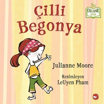 Çilli Begonya (Ciltli) - Beyaz Balina Yayınları Kitap