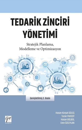 Tedarik Zinciri Yönetimi Stratejik Planlama, Modelleme ve Optimizasyon - Gazi Kitabevi Kitap