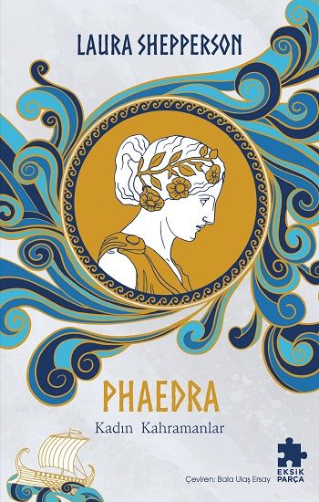 Phaedra-Kadın Kahramanlar - Eksik Parça Yayınları Kitap