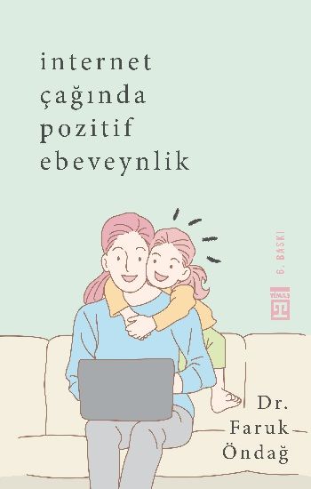 İnternet Çağında Pozitif Ebeveynlik - Timaş Yayınları Kitap