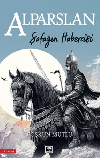 Şafağın Habercisi Alparslan - Çınaraltı Yayınları Kitap