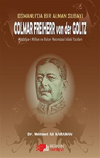Osmanlı'da Bir Alman Subayı Colmar Freiherr von der Goltz - Berikan Yayınları Kitap