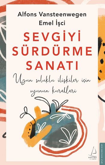 Sevgiyi Sürdürme Sanatı - Destek Yayınları Kitap