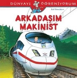 Arkadaşım Makinist - Dünyayı Öğreniyorum - Ralf Butschkow, Hikayeler Türkçe kitap kapağı