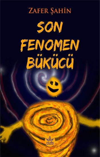 Son Fenomen Bükücü - Elpis Yayınları Kitap