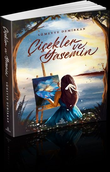 Çiçekler ve Yasemin - Ephesus Yayınları Kitap