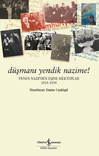 Düşmanı Yendik Nazime ! - İş Bankası Kültür Yayınları Kitap