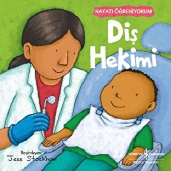Diş Hekimi - Hayatı Öğreniyorum - İş Bankası Kültür Yayınları Kitap