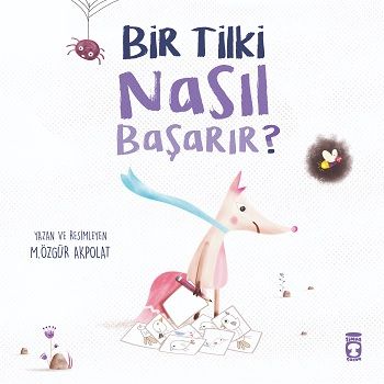 Bir Tilki Nasıl Başarır? - Timaş Çocuk Kitap