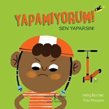 Yapamıyorum! Sen Yaparsın! - İş Bankası Kültür Yayınları Kitap