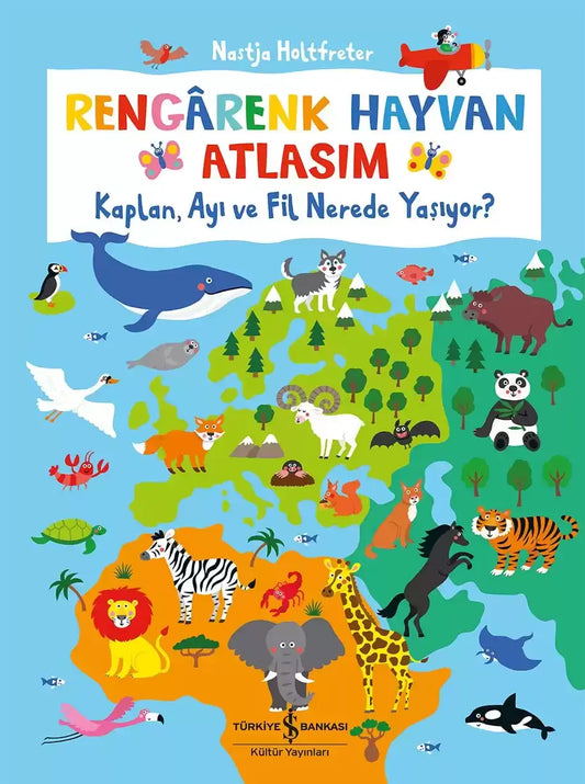 Rengarenk Hayvan Atlasım - İş Bankası Kültür Yayınları Kitap