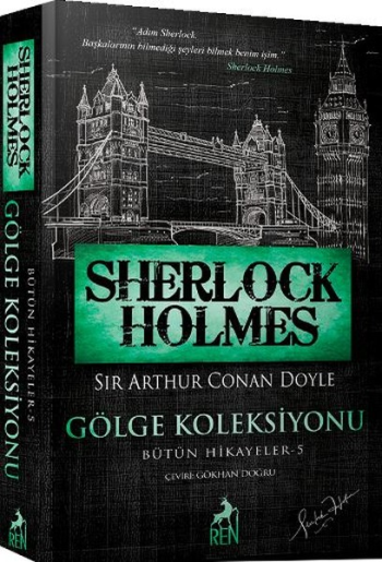 Sherlock Holmes Gölge Koleksiyonu Bütün Hikayeler 5 - Ren Kitap Kitap