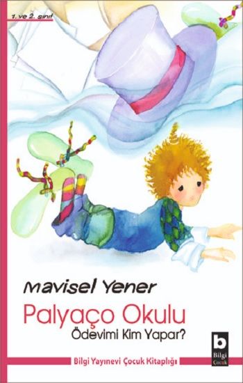 Palyaço Okulu - Ödevimi Kim Yapar? - Bilgi Yayınevi Çocuk Kitap