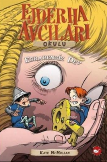Ejderha Avcıları Okulu 19 Esrarengiz Dev - Beyaz Balina Yayınları Kitap