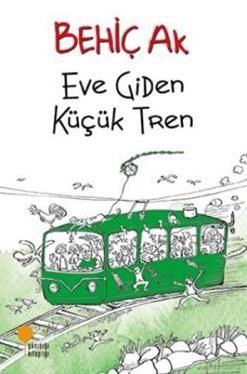 Eve Giden Küçük Tren - Günışığı Kitaplığı Kitap