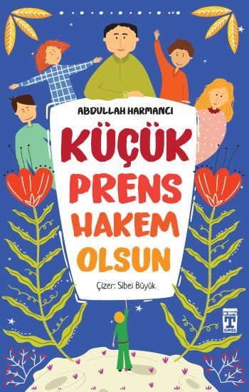 Küçük Prens Hakem Olsun - Timaş Yayınları Kitap
