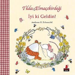 Tilda Elmaçekirdeği - İyi ki Geldin! - Kırmızı Kedi Yayınevi Kitap