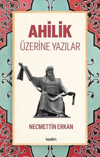 Ahilik Üzerine Yazılar - Kadim Yayınları Kitap