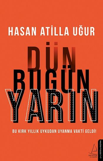 Dün Bugün Yarın - Destek Yayınları Kitap