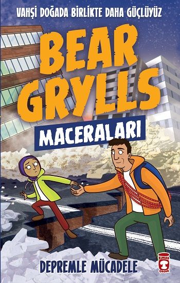 Depremle Mücadele - Bear Grylls Maceraları - Timaş Çocuk Kitap