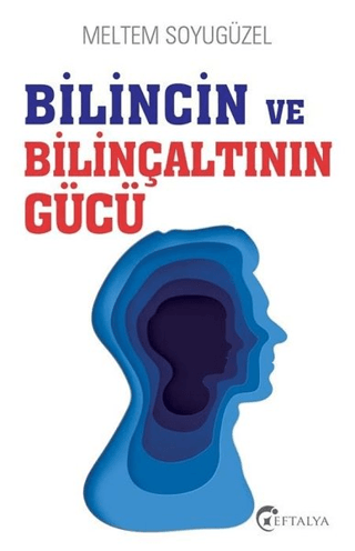 Bilincin ve Bilinçaltının Gücü - Eftalya Kitap Kitap
