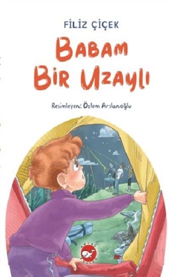 Babam Bir Uzaylı - Beyaz Balina Yayınları Kitap