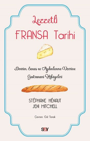 Lezzetli Fransa Tarihi - Say Yayınları Kitap