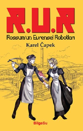 R.U.R Rossum’un Evrensel Robotları - BilgeSu Yayıncılık Kitap