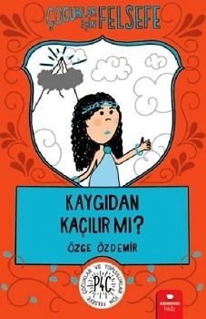 Çocuklar İçin Felsefe: Kaygıdan Kaçılır Mi? - Redhouse Kidz Yayınları Kitap