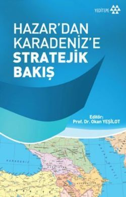 Hazar'dan Karadeniz'e Stratejik Bakış - Yeditepe Yayınevi Kitap