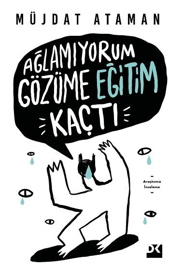 Ağlamıyorum Gözüme Eğitim Kaçtı - Doğan Kitap Kitap