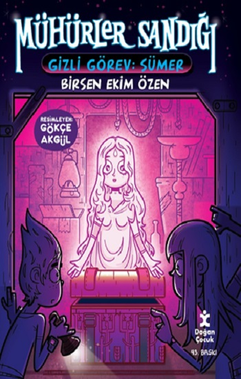 Mühürler Sandığı - 1 Gizli Görev Sümer - Doğan Çocuk Kitap