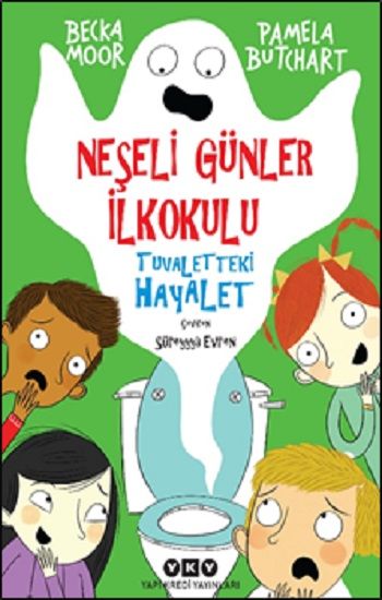 Neşeli Günler İlkokulu – Tuvaletteki Hayalet - Yapı Kredi Yayınları Kitap