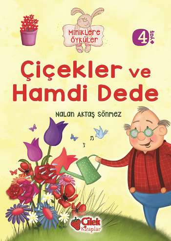 Miniklere Öyküler - Çiçekler ve Hamdi Dede - Çilek Kitaplar Kitap