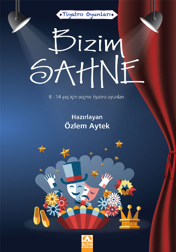 Bizim Sahne - Altın Kitaplar - Çocuk Kitapları Kitap