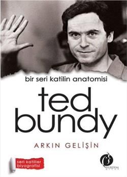 Bir Seri Katilin Anatomisi: Ted Bundy - Herdem Kitap Kitap