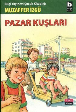 Pazar Kuşları - Bilgi Yayınevi Çocuk Kitap