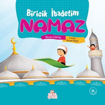 Biricik İbadetim Namaz Necla Günay Türkçe çocuk kitabı kapağı