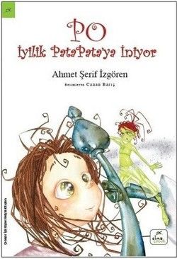 Po Serisi 1 - İyilik Pata Pata'ya İniyor - Elma Çocuk Kitap