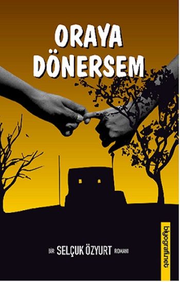 Oraya Dönersem - Biyografi Net Yayıncılık Kitap