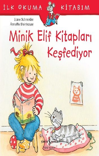 Minik Elif Kitapları Keşfediyor - İlk Okuma Kitabım - İş Bankası Kültür Yayınları Kitap
