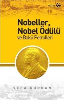 Nobeller, Nobel Ödülü ve Bakü Petrolleri - Yeditepe Yayınevi Kitap