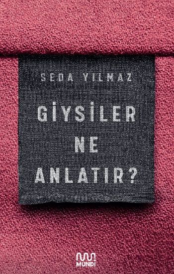 Giysiler Ne Anlatır - Mundi Kitap