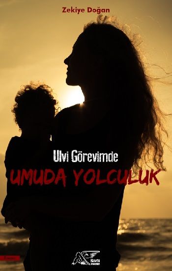Ulvi Görevimde Umuda Yolculuk - Kuytu Yayınları Kitap