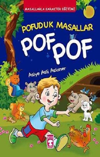Pofuduk Masallar Pof Pof - Masallarla Karakter Eğitimi (Fleksi Cilt) - Timaş Çocuk Kitap