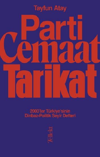 Parti, Cemaat, Tarikat - Tellekt Kitap
