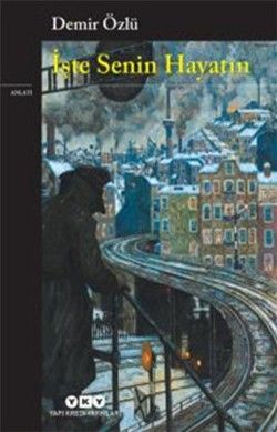 İşte Senin Hayatın - Yapı Kredi Yayınları Kitap
